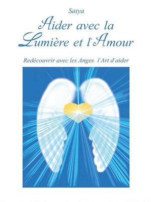 cover image of Aider avec la Lumière et l'Amour